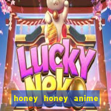 honey honey anime onde assistir